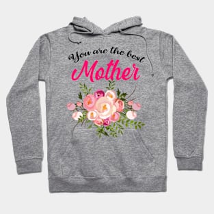 You are the best mother Hoodie